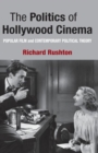 The Politics of Hollywood Cinema : Popular Film and Contemporary Political Theory - Book