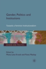 Gender, Politics and Institutions : Towards a Feminist Institutionalism - Book