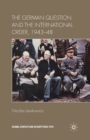 The German Question and the International Order, 1943-48 - Book
