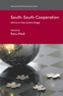 South-South Cooperation : Africa on the Centre Stage - Book