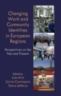 Changing Work and Community Identities in European Regions : Perspectives on the Past and Present - Book