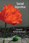 Social Injustice : Essays in Political Philosophy - Book