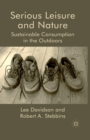 Serious Leisure and Nature : Sustainable Consumption in the Outdoors - Book