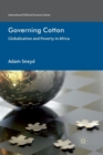 Governing Cotton : Globalization and Poverty in Africa - Book