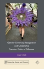 Gender Diversity, Recognition and Citizenship : Towards a Politics of Difference - Book