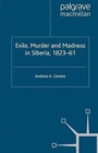Exile, Murder and Madness in Siberia, 1823-61 - Book