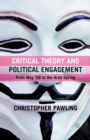 Critical Theory and Political Engagement : From May 1968 to the Arab Spring - Book