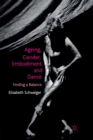 Ageing, Gender, Embodiment and Dance : Finding a Balance - Book