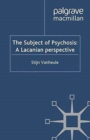 The Subject of Psychosis: A Lacanian Perspective - Book