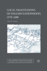 Local Negotiations of English Nationhood, 1570-1680 - Book