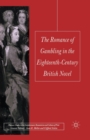 The Romance of Gambling in the Eighteenth-Century British Novel - Book