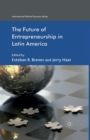 The Future of Entrepreneurship in Latin America - Book