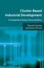 Cluster-Based Industrial Development : A Comparative Study of Asia and Africa - Book