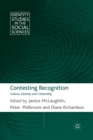Contesting Recognition : Culture, Identity and Citizenship - Book