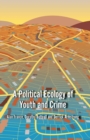 A Political Ecology of Youth and Crime - Book