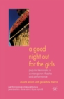 A Good Night Out for the Girls : Popular Feminisms in Contemporary Theatre and Performance - Book
