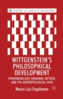 Wittgenstein's Philosophical Development : Phenomenology, Grammar, Method, and the Anthropological View - Book
