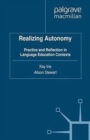 Realizing Autonomy : Practice and Reflection in Language Education Contexts - Book
