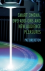 Smart Cinema, DVD Add-Ons and New Audience Pleasures - Book