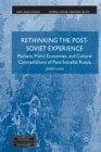Rethinking the Post Soviet Experience : Markets, Moral Economies and Cultural Contradictions of Post Socialist Russia - Book