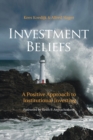 Investment Beliefs : A Positive Approach to Institutional Investing - Book