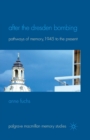 After the Dresden Bombing : Pathways of Memory, 1945 to the Present - Book