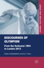 Discourses of Olympism : From the Sorbonne 1894 to London 2012 - Book