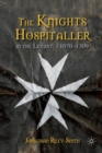 The Knights Hospitaller in the Levant, c.1070-1309 - Book