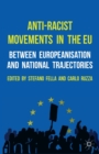 Anti-Racist Movements in the EU : Between Europeanisation and National Trajectories - Book