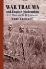 War Trauma and English Modernism : T. S. Eliot and D. H. Lawrence - Book