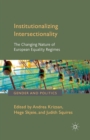 Institutionalizing Intersectionality : The Changing Nature of European Equality Regimes - Book