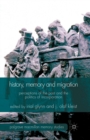 History, Memory and Migration : Perceptions of the Past and the Politics of Incorporation - Book