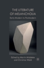 The Literature of Melancholia : Early Modern to Postmodern - Book
