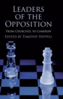 Leaders of the Opposition : From Churchill to Cameron - Book