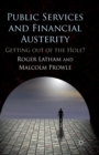 Public Services and Financial Austerity : Getting Out of the Hole? - Book