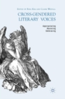 Cross-Gendered Literary Voices : Appropriating, Resisting, Embracing - Book