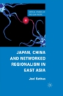 Japan, China and Networked Regionalism in East Asia - Book