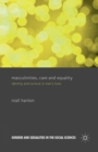 Masculinities, Care and Equality : Identity and Nurture in Men's Lives - Book