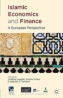 Islamic Economics and Finance : A European Perspective - Book