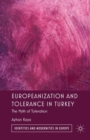 Europeanization and Tolerance in Turkey : The Myth of Toleration - Book