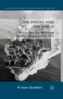 The Sword and the Shield : Britain, America, NATO and Nuclear Weapons, 1970-1976 - Book