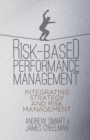 Risk-Based Performance Management : Integrating Strategy and Risk Management - Book