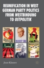 Reunification in West German Party Politics From Westbindung to Ostpolitik - Book