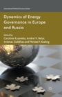 Dynamics of Energy Governance in Europe and Russia - Book