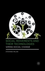 Social Movements and Their Technologies : Wiring Social Change - Book