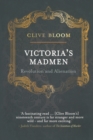 Victoria's Madmen : Revolution and Alienation - Book