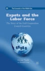 Expats and the Labor Force : The Story of the Gulf Cooperation Council Countries - Book