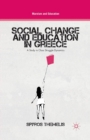 Social Change and Education in Greece : A Study in Class Struggle Dynamics - Book