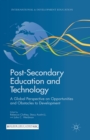 Post-Secondary Education and Technology : A Global Perspective on Opportunities and Obstacles to Development - Book
