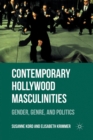 Contemporary Hollywood Masculinities : Gender, Genre, and Politics - Book